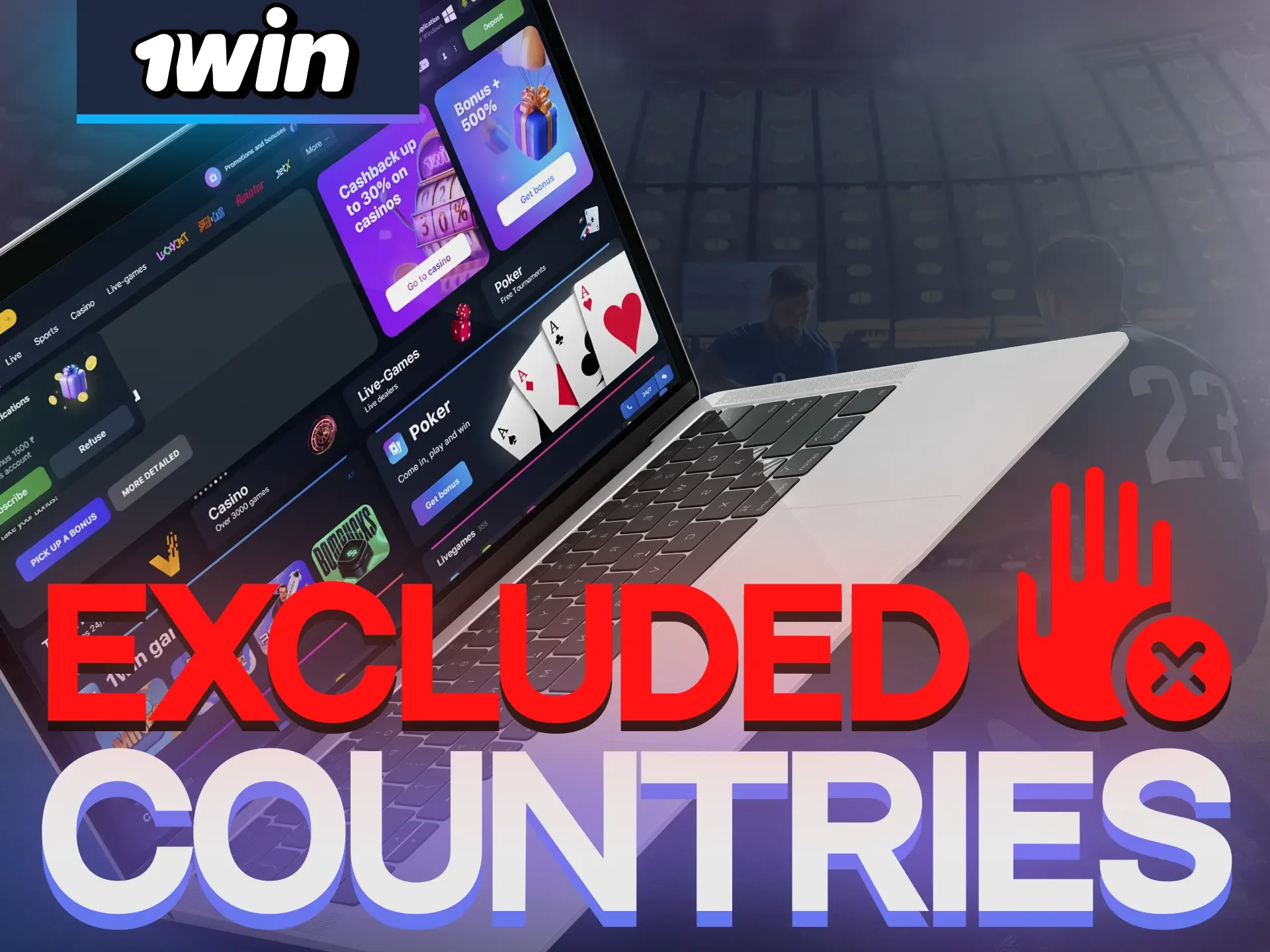 In some countries 1Win will not be available to players.